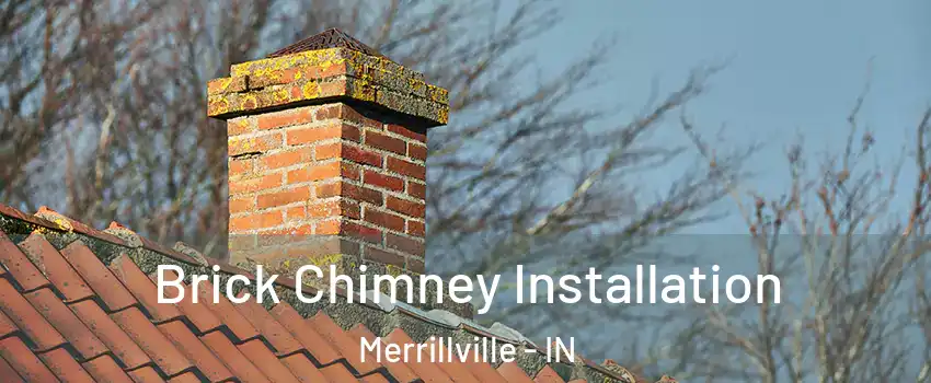  Brick Chimney Installation Merrillville - IN