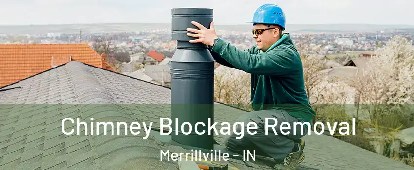  Chimney Blockage Removal Merrillville - IN