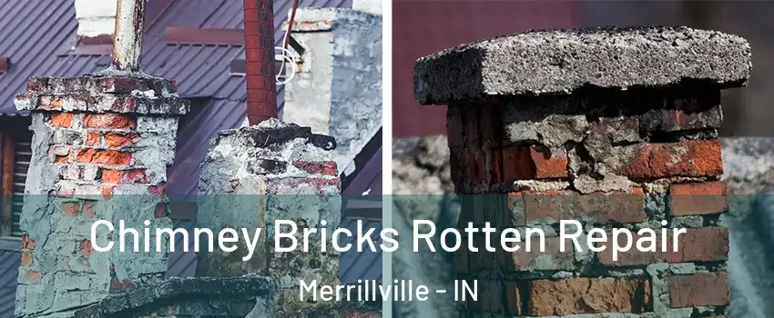  Chimney Bricks Rotten Repair Merrillville - IN