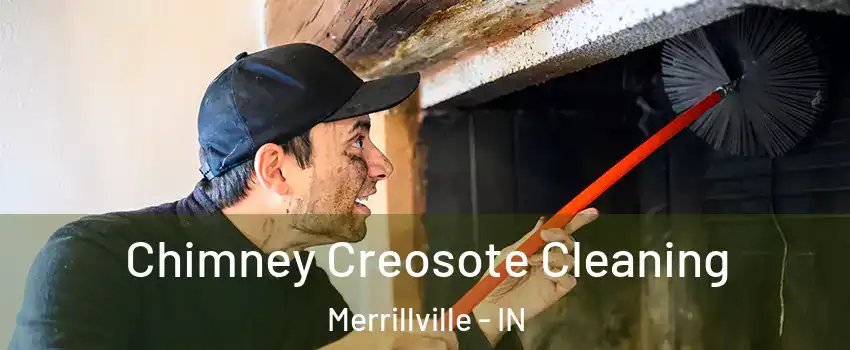  Chimney Creosote Cleaning Merrillville - IN