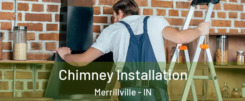  Chimney Installation Merrillville - IN