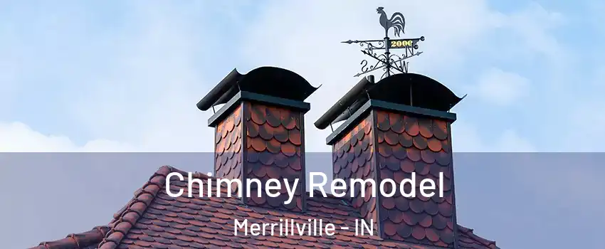  Chimney Remodel Merrillville - IN