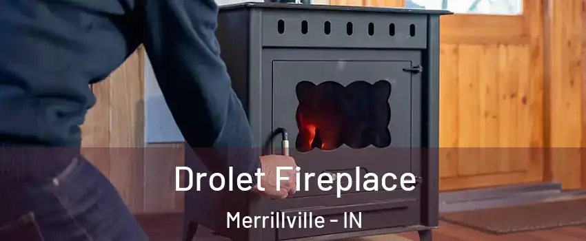  Drolet Fireplace Merrillville - IN