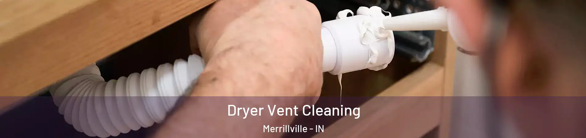  Dryer Vent Cleaning Merrillville - IN