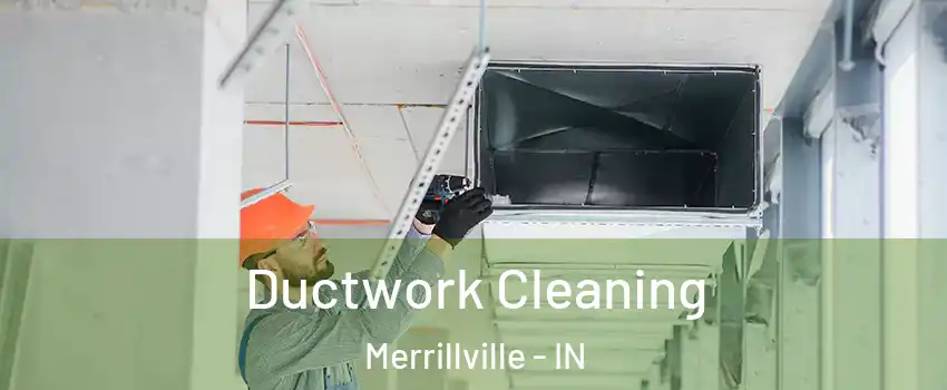  Ductwork Cleaning Merrillville - IN