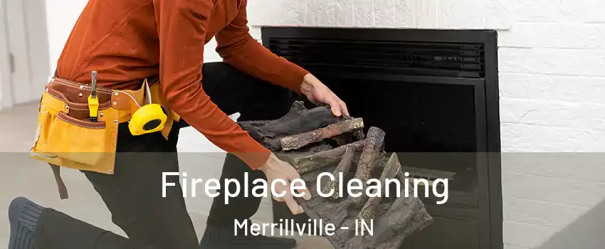  Fireplace Cleaning Merrillville - IN