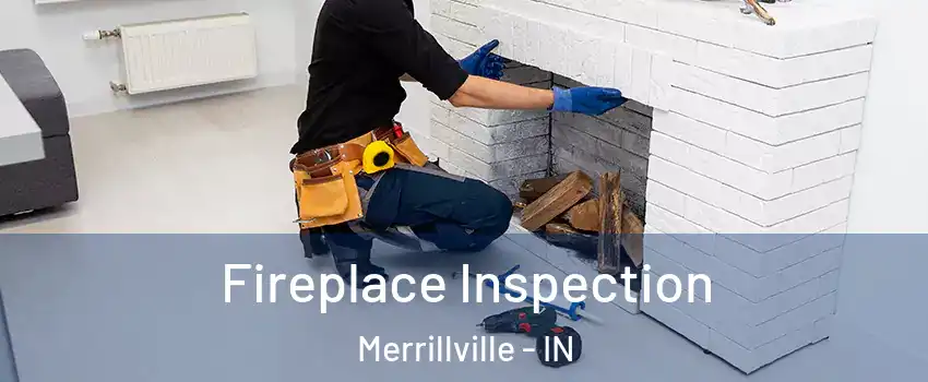  Fireplace Inspection Merrillville - IN