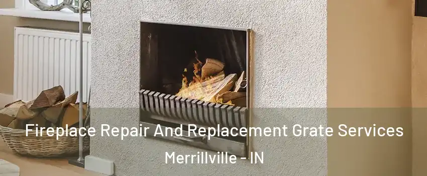  Fireplace Repair And Replacement Grate Services Merrillville - IN