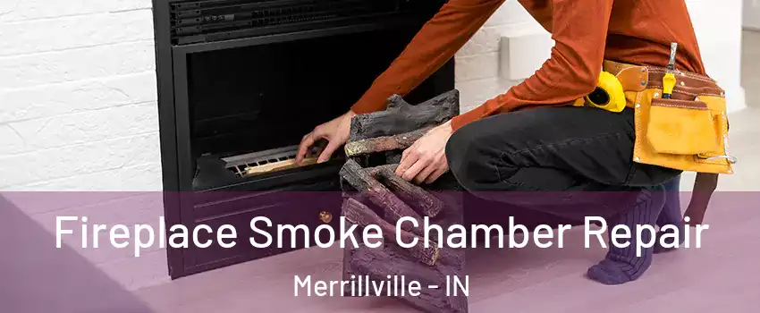  Fireplace Smoke Chamber Repair Merrillville - IN