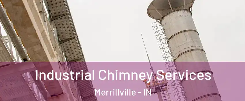  Industrial Chimney Services Merrillville - IN