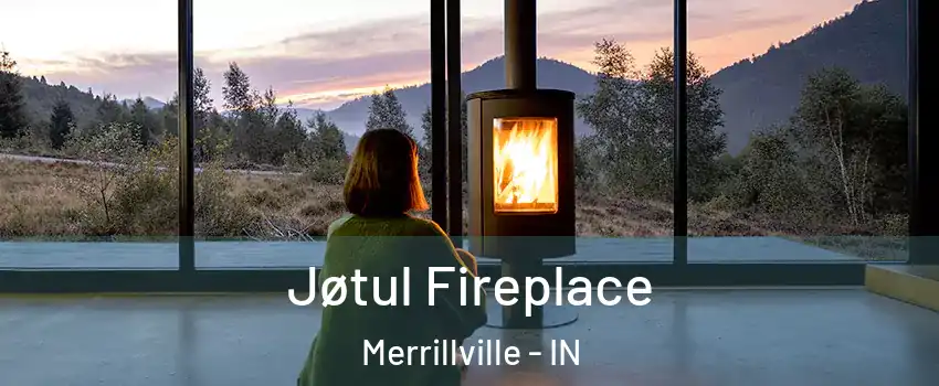  Jøtul Fireplace Merrillville - IN