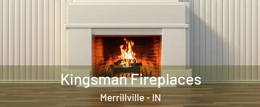  Kingsman Fireplaces Merrillville - IN