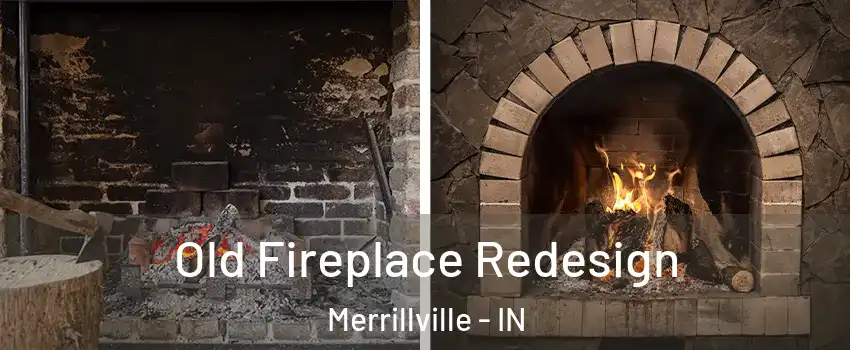  Old Fireplace Redesign Merrillville - IN