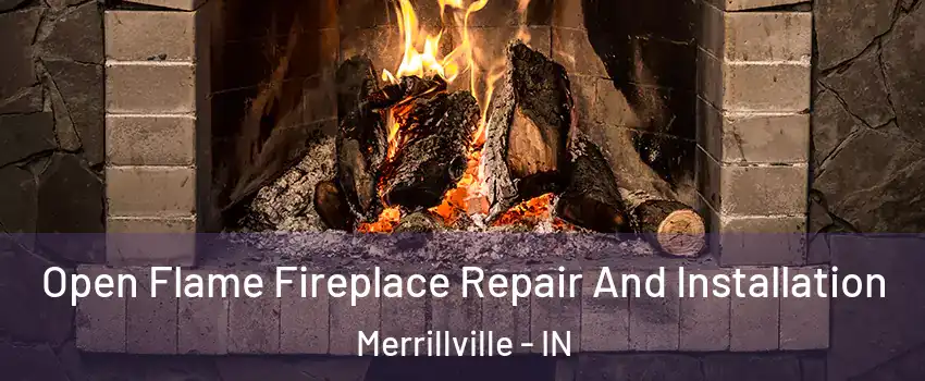  Open Flame Fireplace Repair And Installation Merrillville - IN
