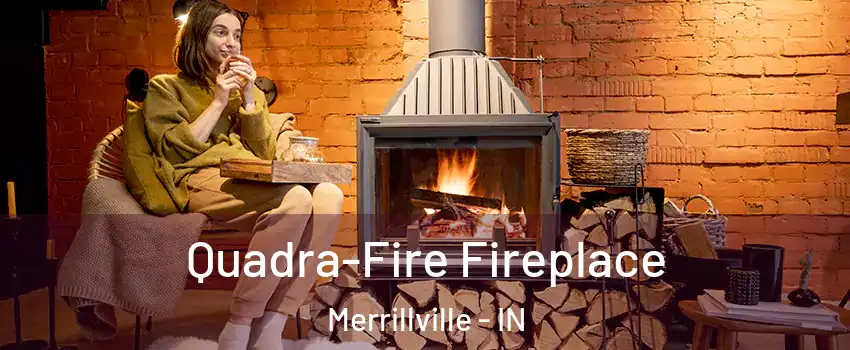  Quadra-Fire Fireplace Merrillville - IN