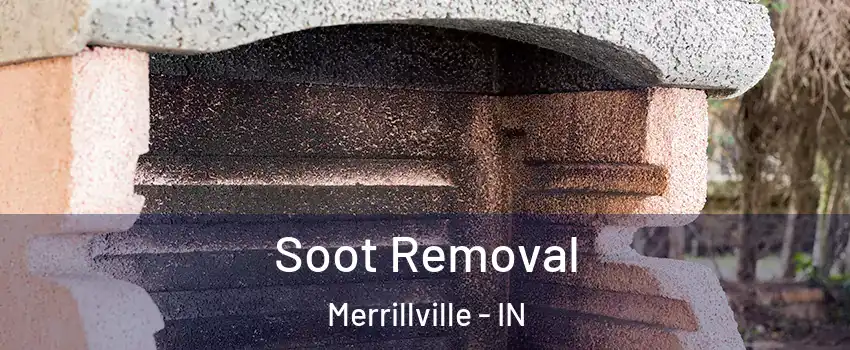 Soot Removal Merrillville - IN