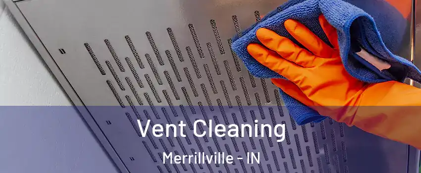  Vent Cleaning Merrillville - IN